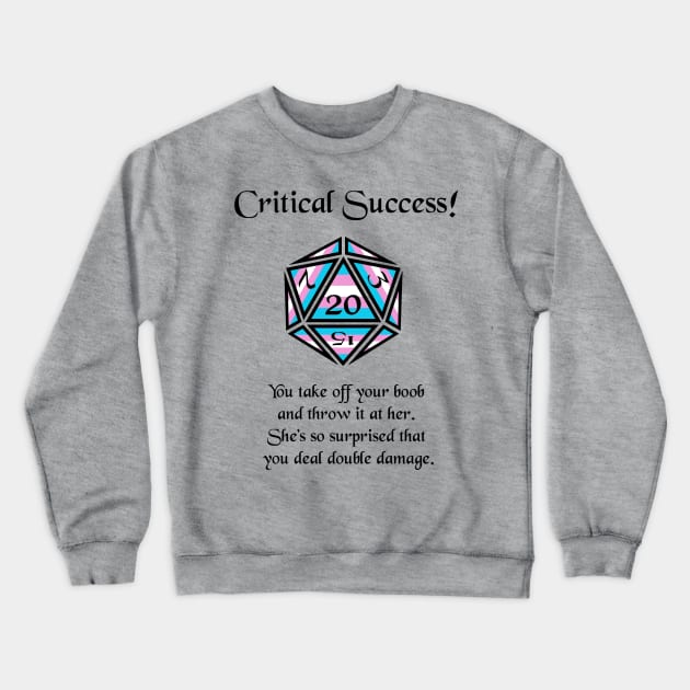 Trans Pride Critical Success Crewneck Sweatshirt by DiamondsandPhoenixFire